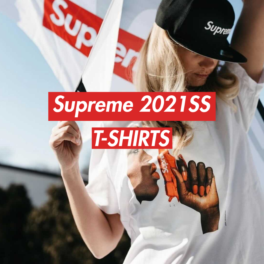 Tシャツ一覧 Supreme 21ss シュプリーム 21年春夏にて発売予定