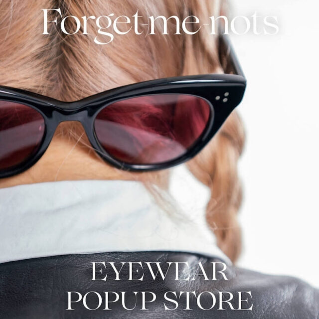 フォーゲットミーノット アイウエア ポップアップストア forget-me-nots-eyewear-pop-up-store-main-2