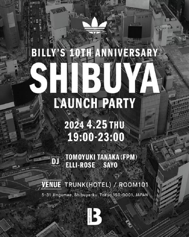 4月25日開催【BILLY'S 10th ANNIVERSARY "SHIBUYA" LAUNCH PARTY】"SHIBUYA"ローンチを祝したイベントを開催