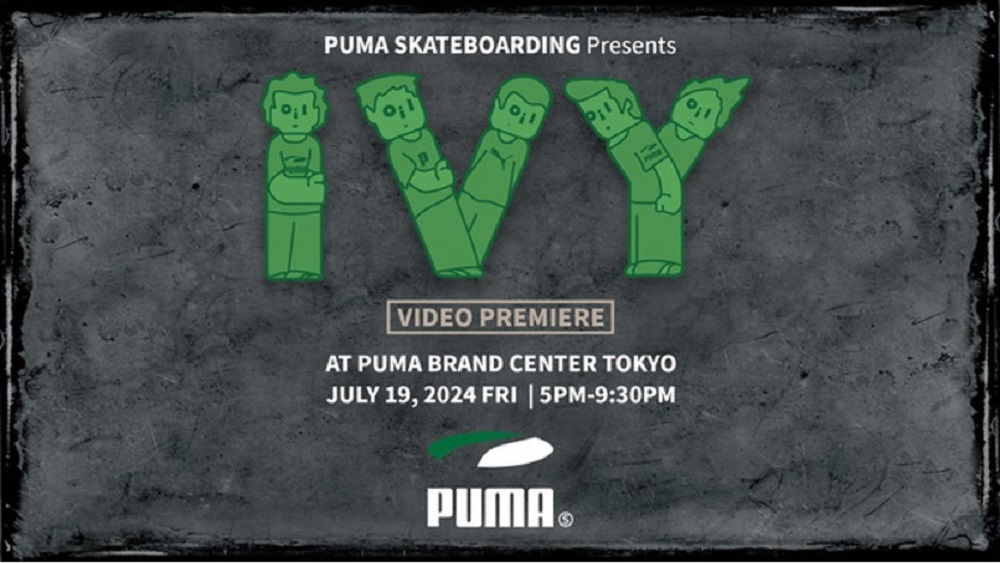 7月19日開催【PUMA SKATEBOARDING 新作ビデオ試写会】『Ivy』完成を記念したビデオプレミア会