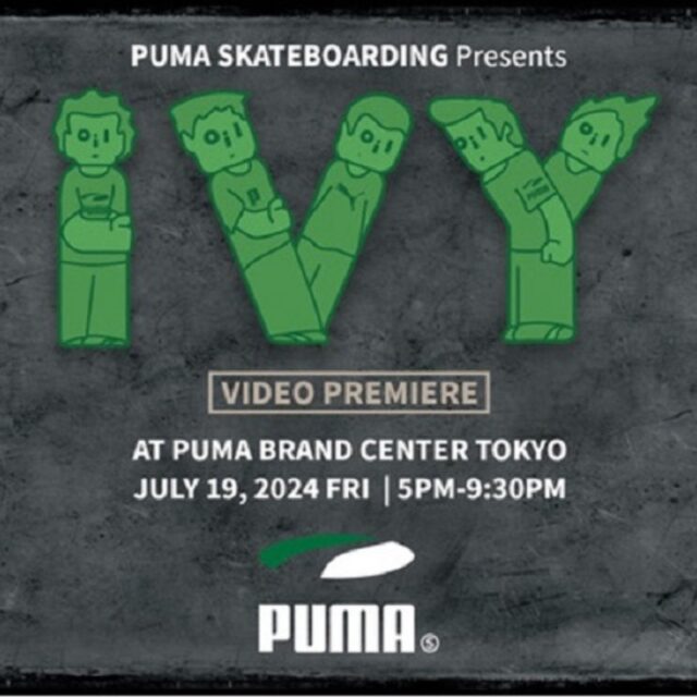 7月19日開催【PUMA SKATEBOARDING 新作ビデオ試写会】『Ivy』完成を記念したビデオプレミア会