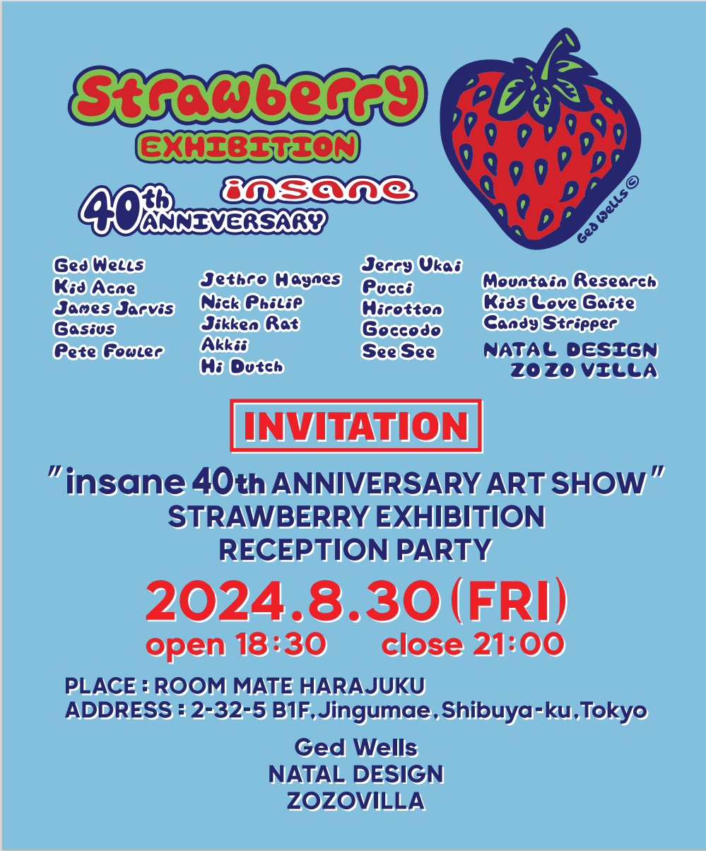 "INSANE 40th ANNIVERSARY ART SHOW"【STRAWBERRY　EXHIBITION】