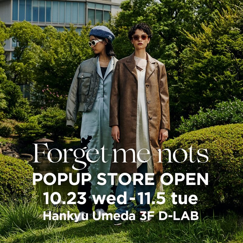 10月23日～11月5日開催｜Forget-me-nots POPUP STORE 阪急うめだ３階D-LABにて期間限定オープン