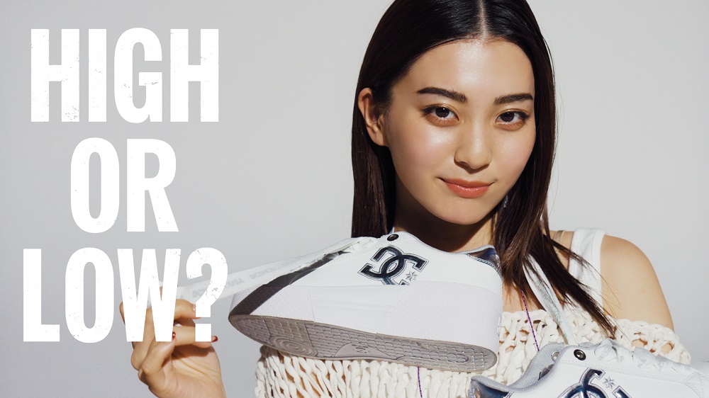 DC Shoes 2025 SPRING & SUMMER「HIGH OR LOW?」